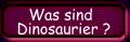 Was sind Dinosaurier?